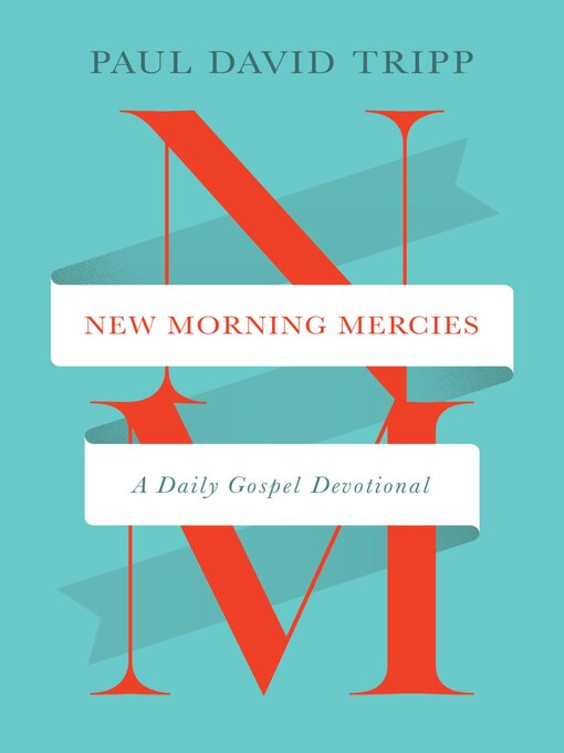Title details for New Morning Mercies by Paul David Tripp - Available